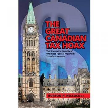 THE GREAT CANADIAN TAX HOAX: The Unconstitutionality of Unlimited Federal Provincial Transfer Payments