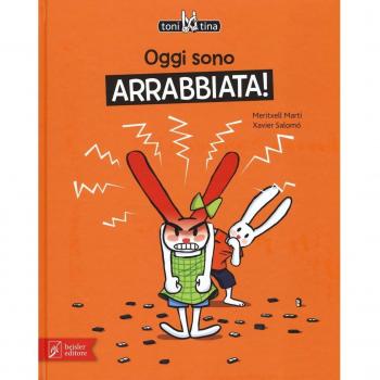 Oggi sono arrabbiata! Toni & Tina. Ediz. illustrata. Vol. 1
