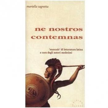 Ne nostros contemnas. «Manuale» di letteratura latina a cura degli autori medesimi