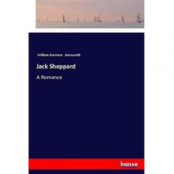 Jack Sheppard: A Romance