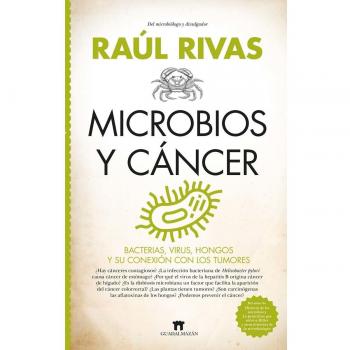 MICROBIOS Y CÁNCER RIVAS, RAÚL GUADALMAZAN LIBRO 2024