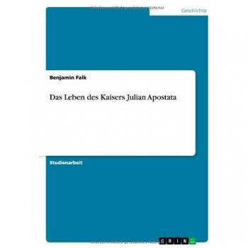 Das Leben des Kaisers Julian Apostata