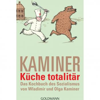 Küche totalitär: Das Kochbuch des Sozialismus von Wladimir und Olga Kaminer