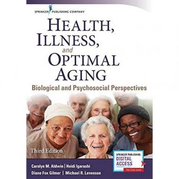 Health, Illness, and Optimal Aging: Biological and Psychosocial Perspectives
