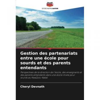 Devnath, Cheryl: Gestion des partenariats entre une école pour sourds et des parents entendants