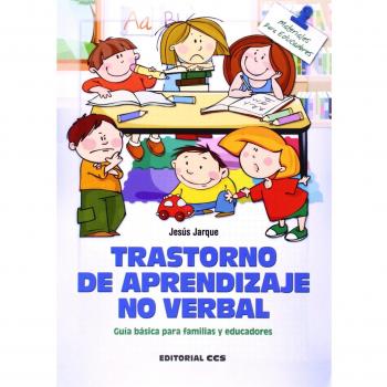 Trastorno De Aprendizaje No Verbal: Guía Básica Para Familias Y Educadores - Jesús Jarque García
