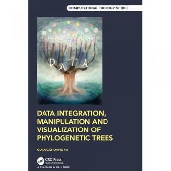 Data Integration, Manipulation and Visualization of Phylogenetic Trees (Chapman & Hall/Crc Computational Biology)
