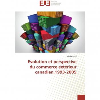 Abadli, Riad: Evolution et perspective du commerce extérieur canadien
