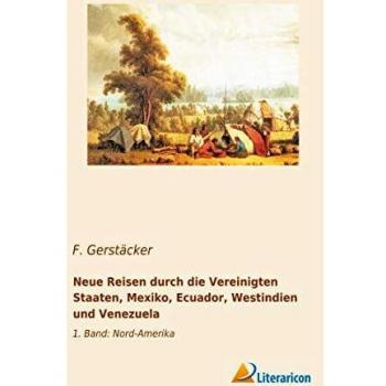 Neue Reisen durch die Vereinigten Staaten Mexiko Ecuador Westindien und Venezuela