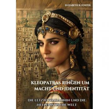 Kleopatras Ringen um Macht und Identität