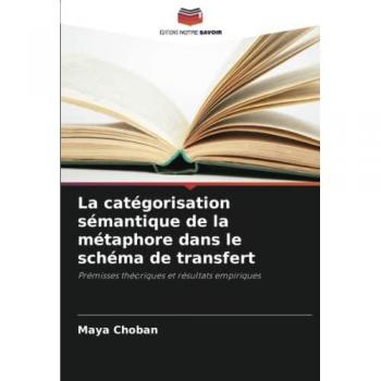 La catégorisation sémantique de la métaphore dans le schéma de transfert: Prémisses théoriques et résultats empiriques