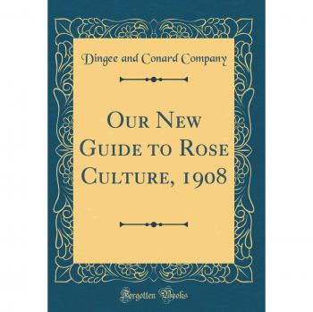 Our New Guide to Rose Culture, 1908