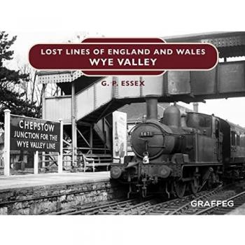 Lost Lines of England and Wales: Wye Valley