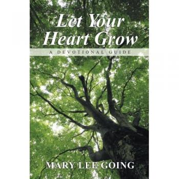 Let Your Heart Grow: A Devotional Guide