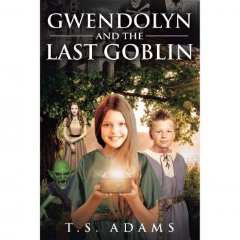 Adams, T. S.: Gwendolyn and the Last Goblin