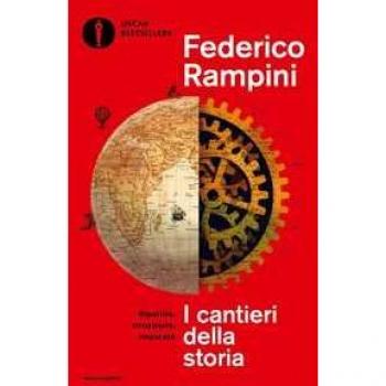 I cantieri della storia. Ripartire, ricostruire, rinascere Federico Rampini