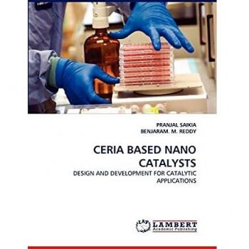 CERIA BASED NANO CATALYSTS: DESIGN AND DEVELOPMENT FOR CATALYTIC APPLICATIONS