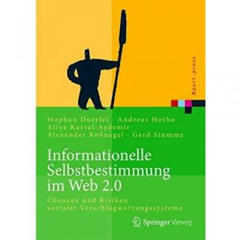 Informationelle Selbstbestimmung im Web 2.0: Chancen und Risiken sozialer Verschlagwortungssysteme (Xpert.press)