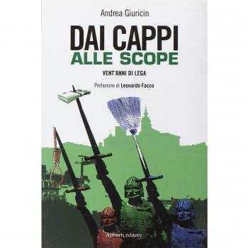Dai cappi alle scope. Vent'anni di Lega