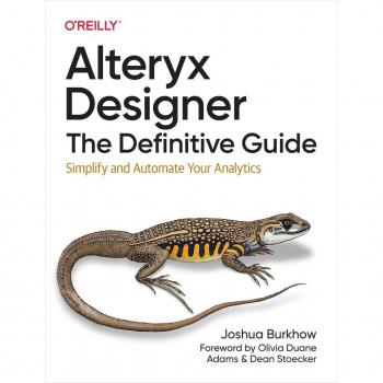 Alteryx Designer: The Definitive Guide