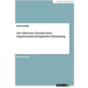 Der Ohrwurm. Versuch einer kognitionspsychologischen Einordnung