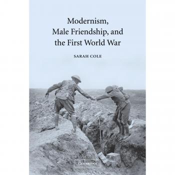 Modernism, Male Friendship, and the First World War