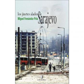 Los jinetes alados de sarajevo.