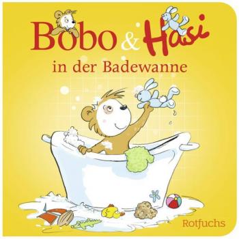 Bobo & Hasi in der Badewanne (Bobo Siebenschläfer: Pappbilderbücher ab 12 Monate)