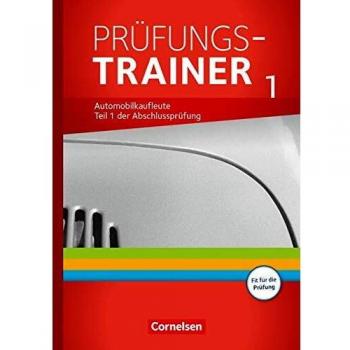 Automobilkaufleute - Neubearbeitung: Zu allen Bänden - Prüfungstrainer 1 (Lernfelder 1-5): Arbeitsbuch mit Lösungen