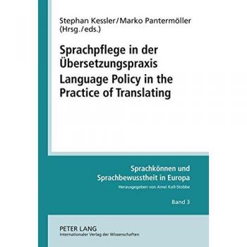 Sprachpflege in der Übersetzungspraxis- Language Policy in the Practice of Translating