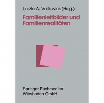 Familienleitbilder und Familienrealitäten (German Edition)