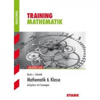 Training Mathematik Realschule / Mathematik 6. Klasse: grüne Reihe / Grundwissen, Aufgaben mit Lösungen