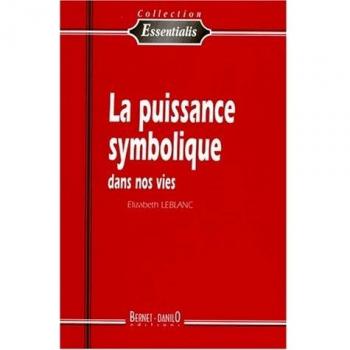 Elizabeth Leblanc La Puissance Symbolique Dans Nos Vies