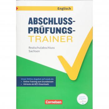 Abschlussprüfungstrainer Englisch - Sachsen: 10. Schuljahr - Realschulabschluss: Arbeitsheft mit Lösungen und Online-Training Grundwissen. Mit Audios online