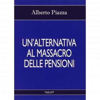 Un'alternativa al massacro delle pensioni
