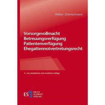 Vorsorgevollmacht - Betreuungsverfügung - Patientenverfügung - Ehegattennotvertretungsrecht