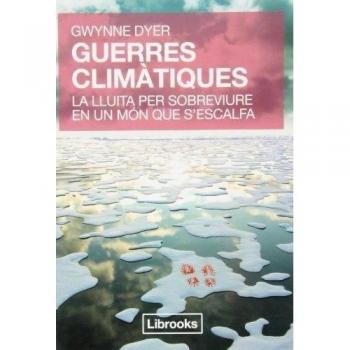 Guerres Climàtiques: La lluita per sobreviure en un món que s'escalfa (Tapa blanda con solapas).