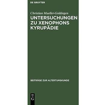 Untersuchungen zu Xenophons Kyrupädie (Beiträge zur Altertumskunde, 42, Band 42)