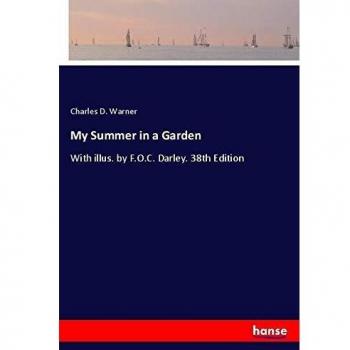 My Summer in a Garden: With illus. by F.O.C. Darley. 38th Edition