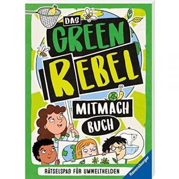 Das Green Rebel Mitmachbuch: Rätselspaß für Umwelthelden