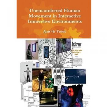 Unencumbered Human Movement in Interactive Immersive Environments