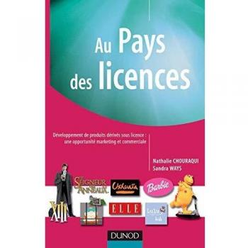 Au pays des licences. Développement de produits dérivés sous licence : une opportunité marketing et commerciale (Fonction Entrep)
