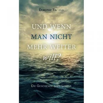 Und wenn man nicht mehr weiter will...: Die Geschichte eines Lebens