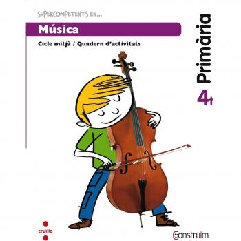 Supercompetents en... Música. 4 Primària. Construïm. Quadern.