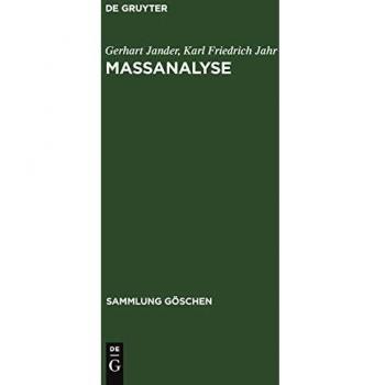 Maßanalyse: Theorie und Praxis der klassischen und der elektrochemischen Titrierverfahren