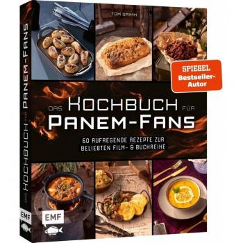 Tom Grimm Das Inoffizielle Kochbuch Für Tribute Von Panem-Fans: 60 Aufregende Rezepte Zur Beliebten Film- Und Buchreihe