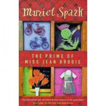 Muriel Spark The Prime Of Miss Jean Brodie