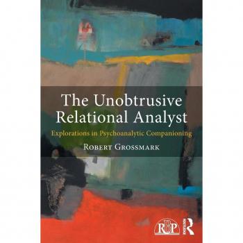 The Unobtrusive Relational Analyst by Grossmark & Robert is in private practice in New York City and teaches at the National Institute for the Psychothera