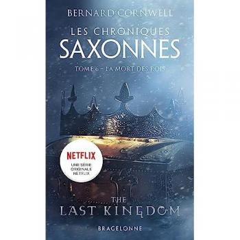 Les Chroniques saxonnes, T6 : La Mort des rois