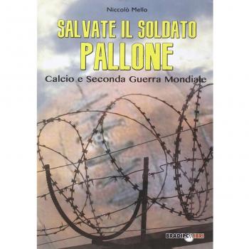 Salvate il soldato pallone. Calcio e seconda guerra mondiale